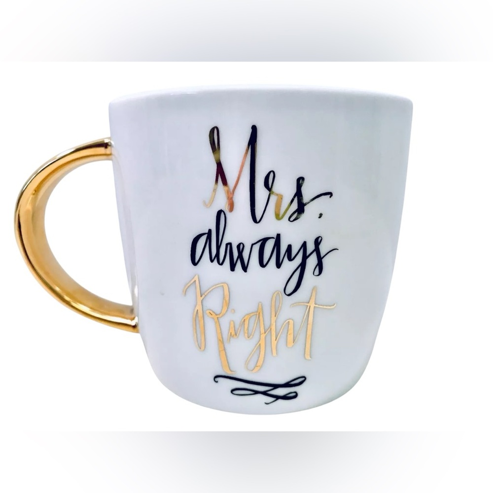 Slant Collections Mrs. Always Right Gold Handle Gold & Black Script Mug  14oz.